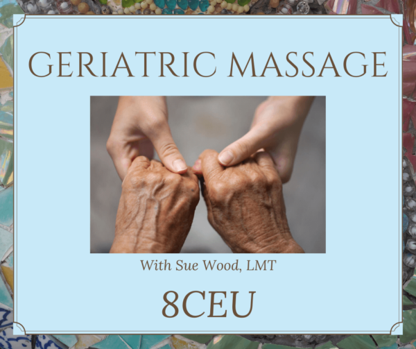 Geriatric Massage - 8CEU - October 2, 2022