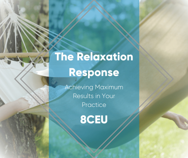 The Relaxation Response – Achieving Maximum Results in Your Practice - August 17, 2024