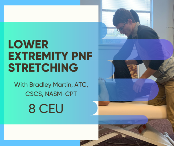 Introduction to PNF Stretching – Lower Extremity – 8CEU – Friday, January 10, 2025